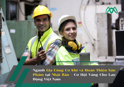 TUYỂN DỤNG 4 NHÂN VIÊN GIA CÔNG CƠ KHÍ - HOÀN THIỆN SẢN PHẨM LÀM VIỆC TẠI NHẬT BẢN